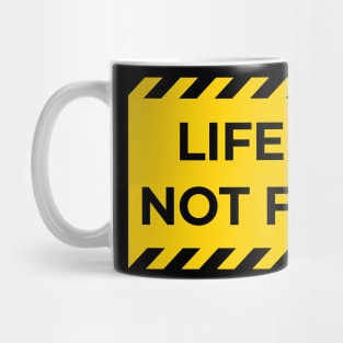 warning: life is not fair Mug